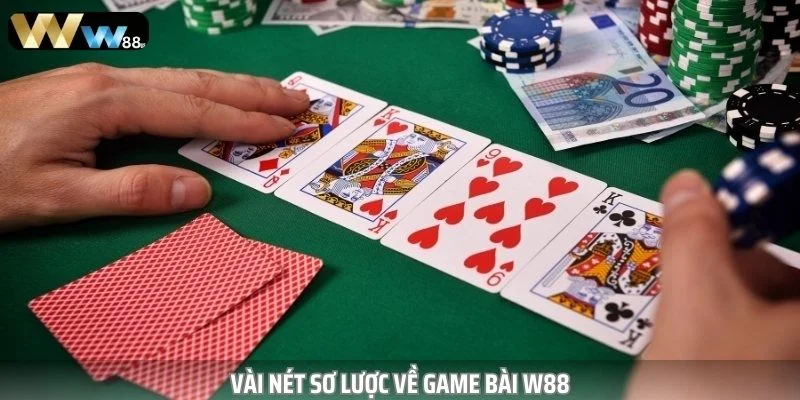 Game bài W88 được giới bet thủ vô cùng yêu thích. 